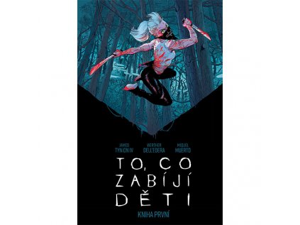 to co zabiji deti kniha prvni 9788076521216