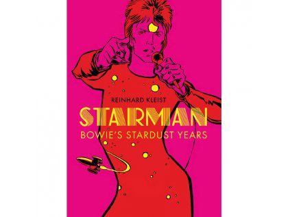 Starman: Bowie’s Stardust Years