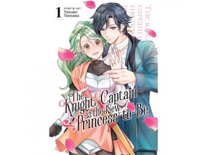 knight captain is the new princess to be 1 9781685799182