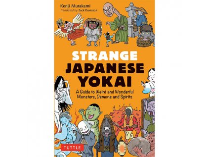 strange japanese yokai a guide to weird and wonderful monsters demons and spirits 9784805317235