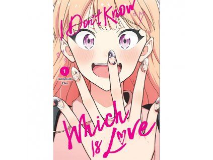 I Don't Know Which Is Love 1