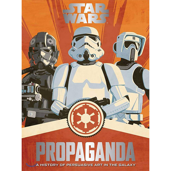 Harper Collins Star Wars Propaganda: A History of Persuasive Art in the Galaxy
