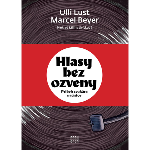 Brak Hlasy bez ozveny. Príbeh zvukára nacistov
