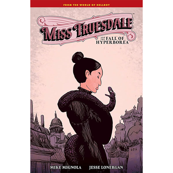 Dark Horse Miss Truesdale and the Fall of Hyperborea