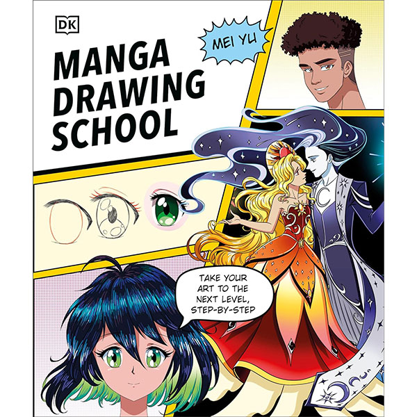 Manga Drawing School: Take Your Art to the Next Level, Step-by-Step