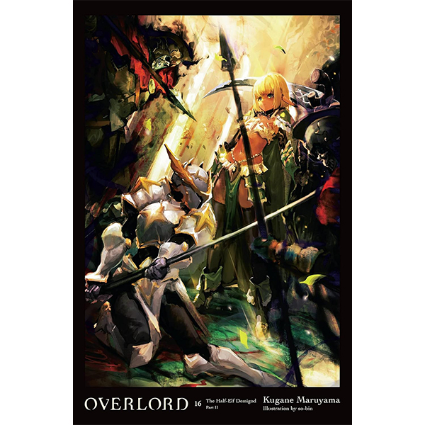 Overlord 16: The Half-Elf Demigod Part II (Light Novel)