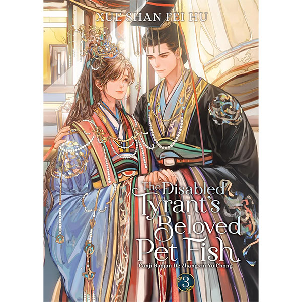 Seven Seas Entertainment Disabled Tyrant's Beloved Pet Fish: Canji Baojun De Zhangxin Yu Chong 3 (Novel)