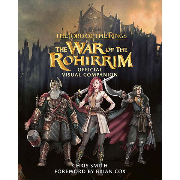Harper Collins Lord of the Rings: The War of the Rohirrim Official Visual Companion