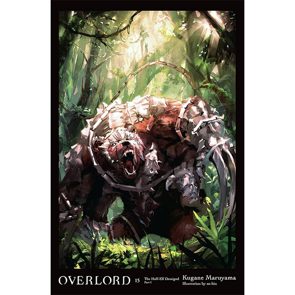 Overlord 15: The Half-Elf Demigod Part I (Light Novel)
