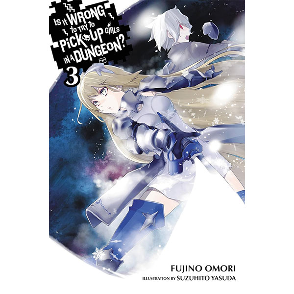 Yen Press Is It Wrong to Try to Pick Up Girls in a Dungeon? 03 (light novel)