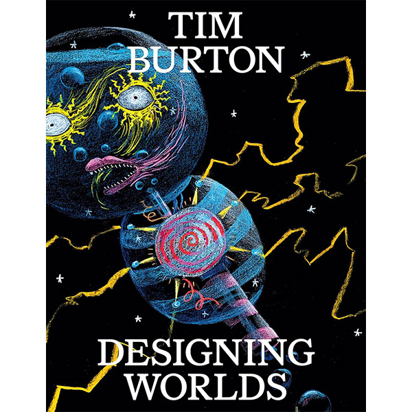 Tim Burton: Designing Worlds