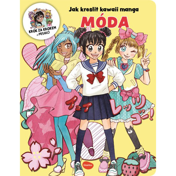 Ella & Max Jak kreslit kawaii manga MÓDA – Krok za krokem s MISAKO