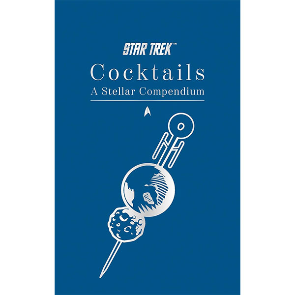 Titan Books Star Trek Cocktails: A Stellar Compendium