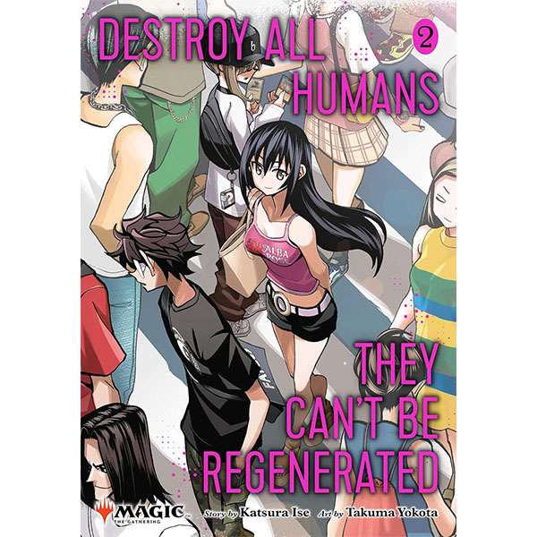 Viz Media Destroy All Humans. They Can't Be Regenerated. A Magic: The Gathering Manga 2