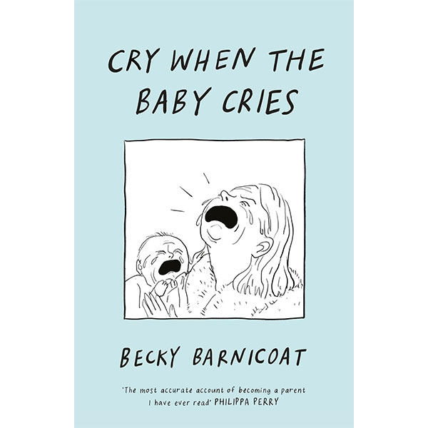 Jonathan Cape Cry When the Baby Cries