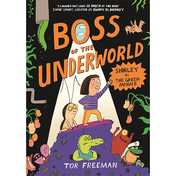Hodder Children's Books Boss of the Underworld: Book 1 - Shirley vs the Green Menace