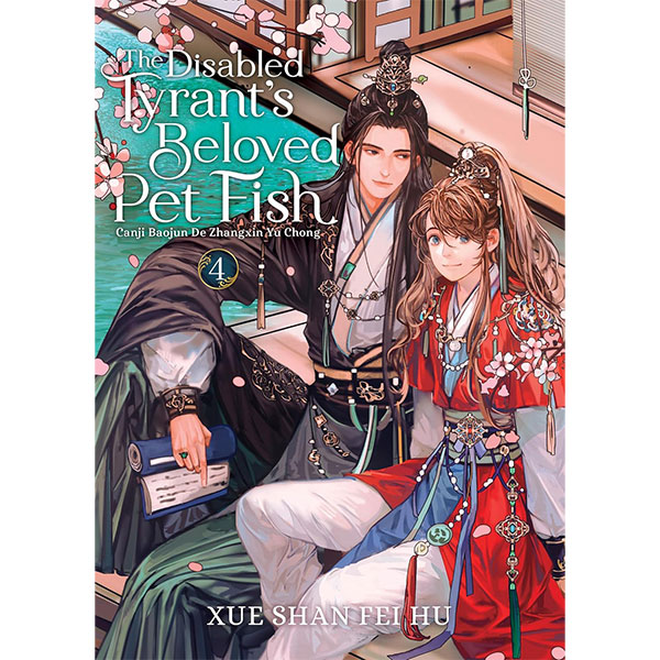 Seven Seas Entertainment Disabled Tyrant's Beloved Pet Fish: Canji Baojun De Zhangxin Yu Chong 4 (Novel)