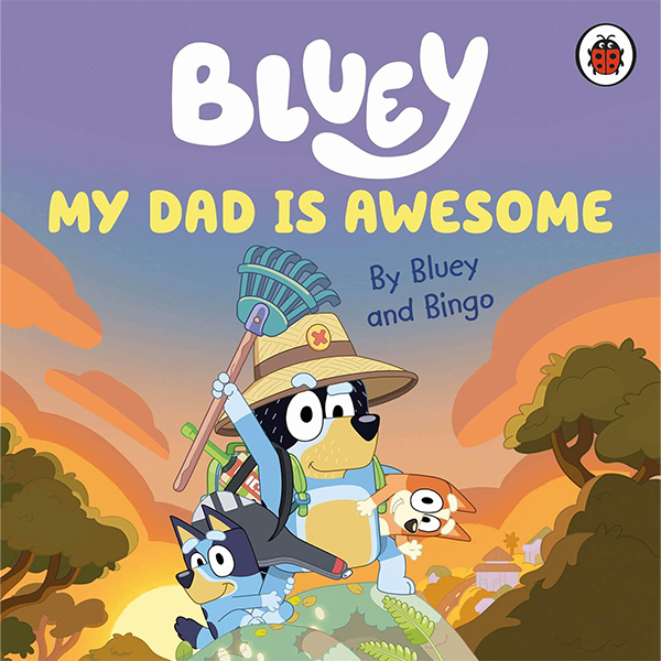 Ladybird Bluey: My Dad is Awesome