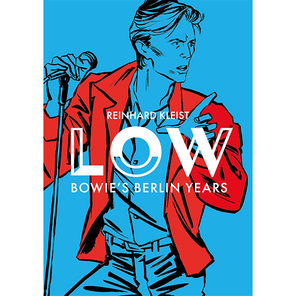 Selfmadehero LOW: Bowie’s Berlin Years