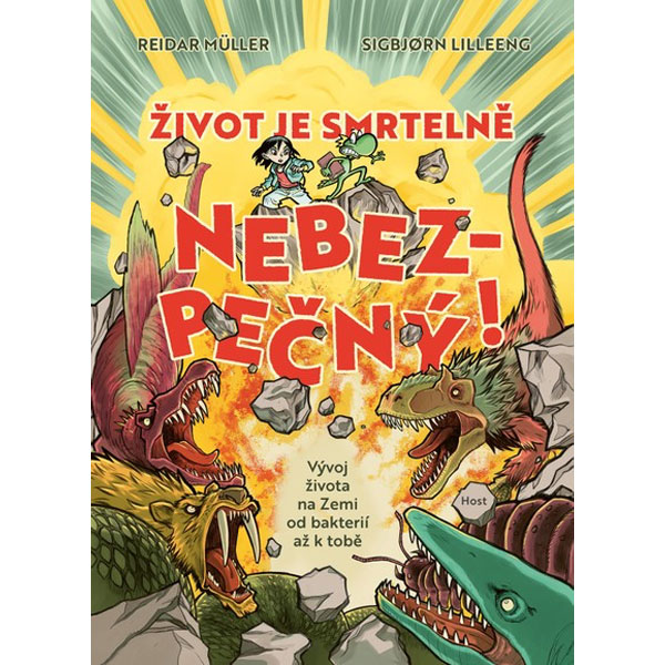 Host Život je smrtelně nebezpečný!
