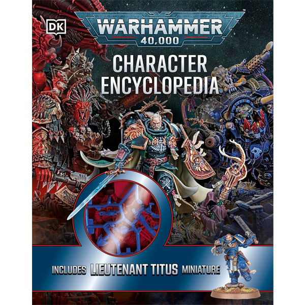 Dorling Kindersley Warhammer 40,000 Character Encyclopedia (Includes Lieutenant Titus Miniature)