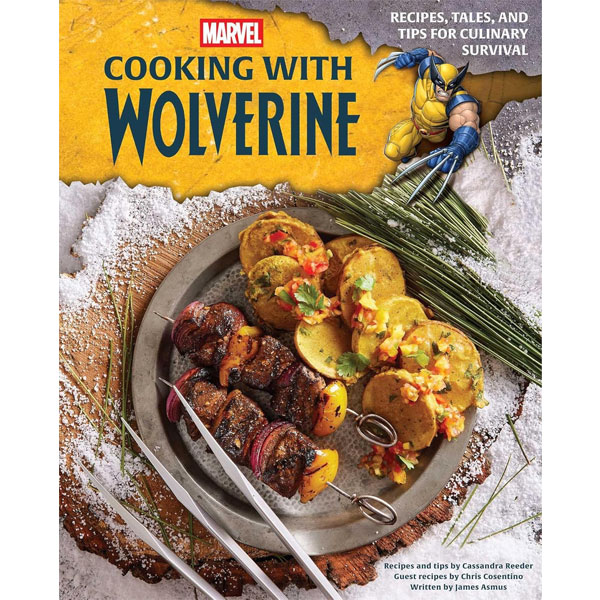 Insight Editions Marvel: Cooking with Wolverine: Recipes, Tales, and Tips for Culinary Survival