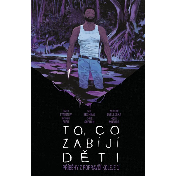 Comics Centrum To, co zabíjí děti: Příběhy z Popravčí koleje 1