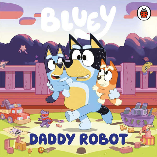 Ladybird Bluey: Daddy Robot