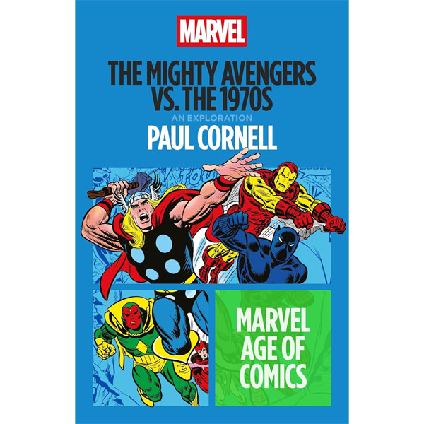 Bloomsbury Publishing Mighty Avengers vs. the 1970s (Marvel Age of Comics)