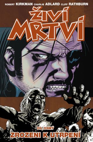 CREW Živí mrtví 08: Zrozeni k utrpení