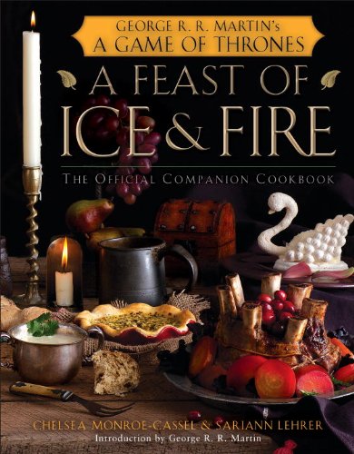 Bantam A Feast of Ice and Fire: The Official Game of Thrones Companion Cookbook