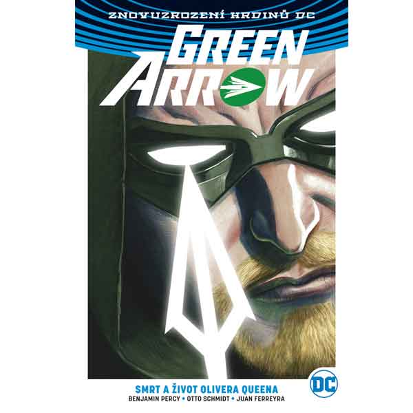 BB art Green Arrow 1: Smrt a život Olivera Queena (Znovuzrození hrdinů DC)