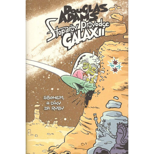 Argo Sbohem, a díky za ryby - Stopařův průvodce galaxií 4