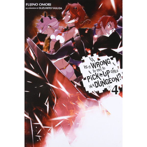 Yen Press Is It Wrong to Try to Pick Up Girls in a Dungeon? 04 (light novel)