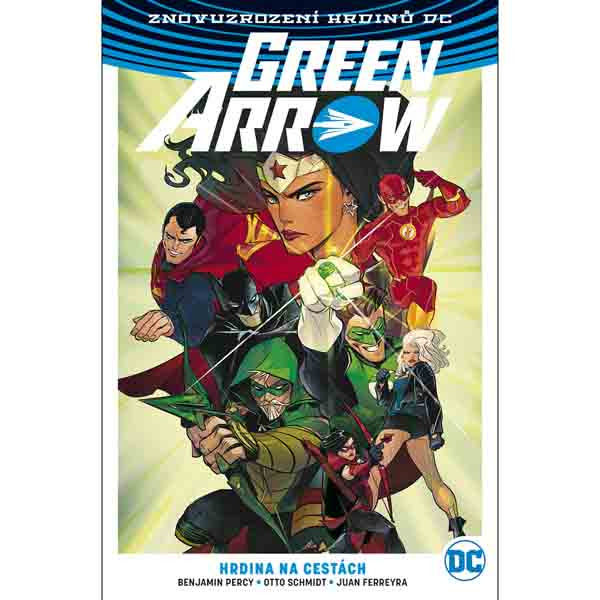 BB art Green Arrow 5: Hrdina na cestách (Znovuzrození hrdinů DC)