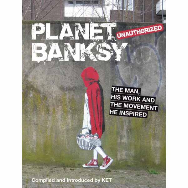Michael O'Mara Books Limited Planet Banksy: The man, his work and the movement he inspired