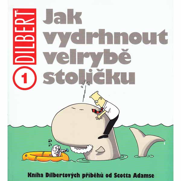 CREW Dilbert 1: Jak vydrhnout velrybě stoličku