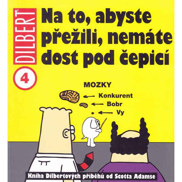 CREW Dilbert 4: Na to, abyste přežili, nemáte dost pod čepicí