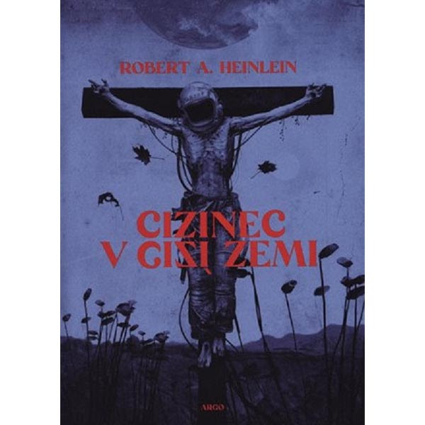 Argo Cizinec v cizí zemi