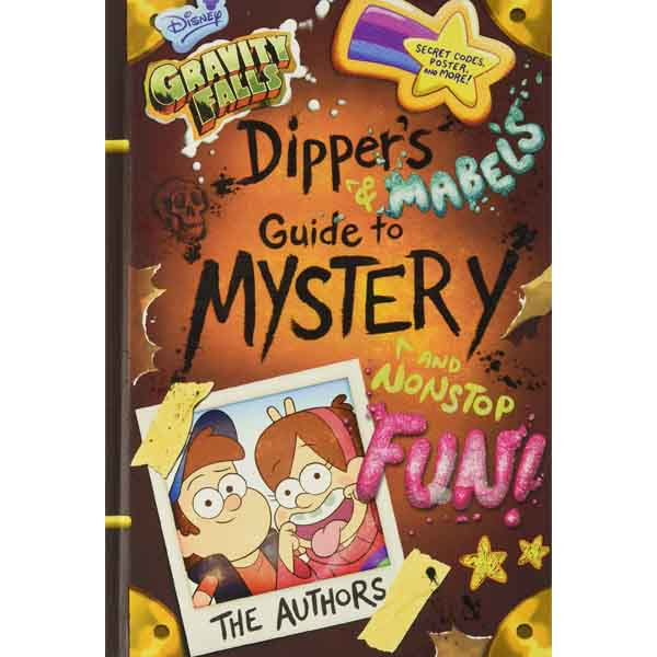 Disney Press Gravity Falls Dipper's and Mabel's Guide to Mystery and Nonstop Fun!