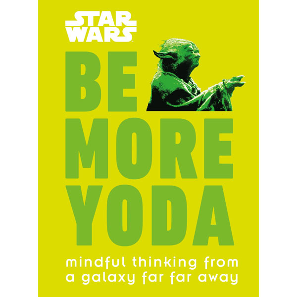 Dorling Kindersley Star Wars Be More Yoda