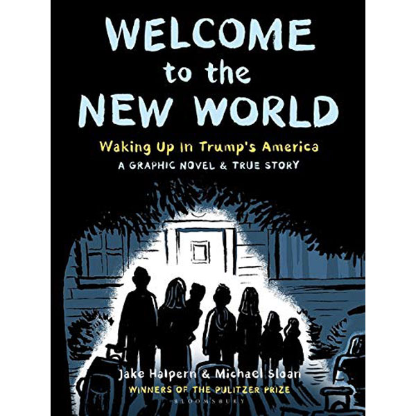 Bloomsbury Publishing Welcome to the New World: Winner of the Pulitzer Prize