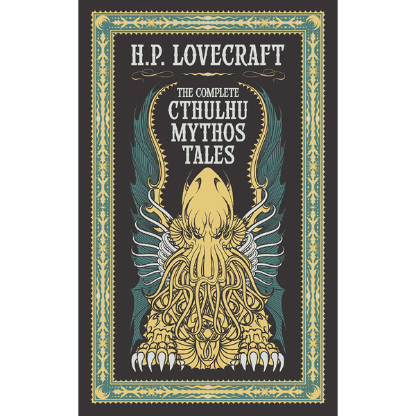 Sterling Publishing H. P. Lovecraft: Complete Cthulhu Mythos Tales