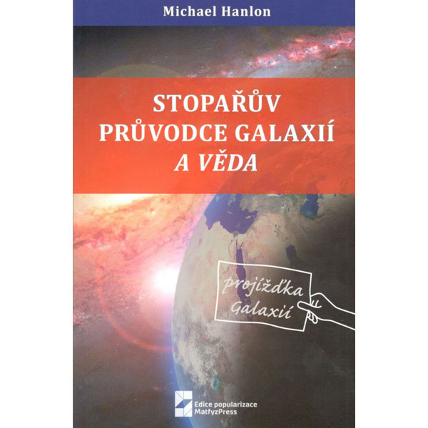 MatFyzPress Stopařův průvodce Galaxií a věda