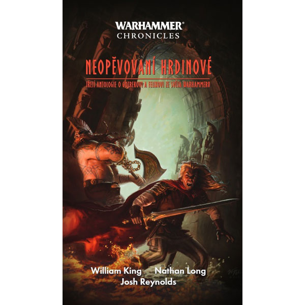 Polaris Warhammer Chronicles: Neopěvovaní hrdinové - Gotrek a Félix