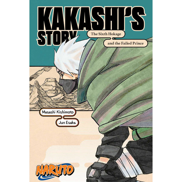 Viz Media Naruto: Kakashi's Story-The Sixth Hokage and the Failed Prince
