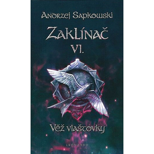Leonardo Zaklínač 6: Věž vlaštovky (Brožovaná väzba)