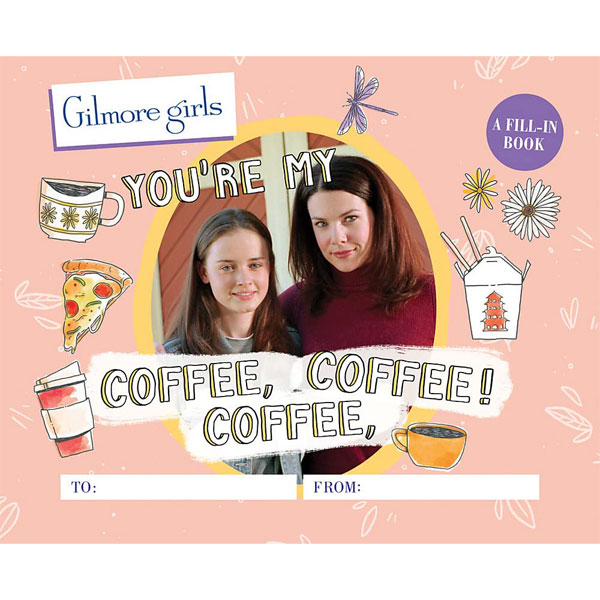 Running Press Gilmore Girls: You're My Coffee, Coffee, Coffee! A Fill-In Book