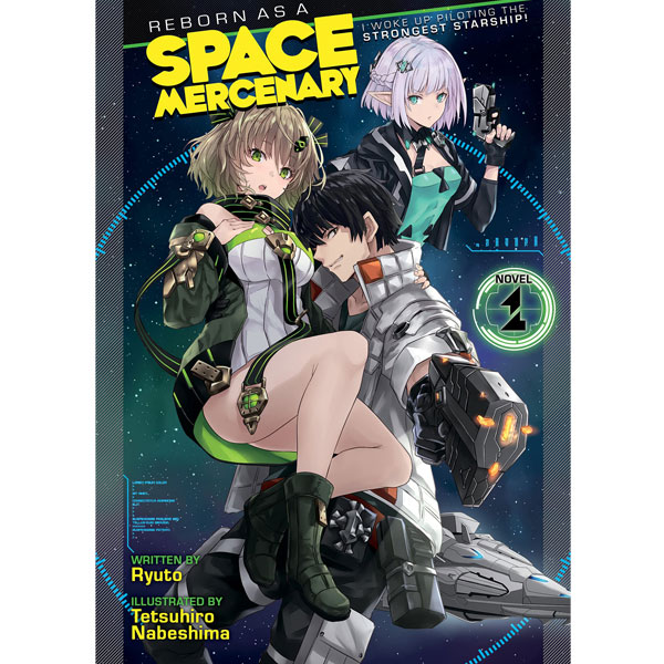 Reborn as a Space Mercenary: I Woke Up Piloting the Strongest Starship! 1 (Light Novel)