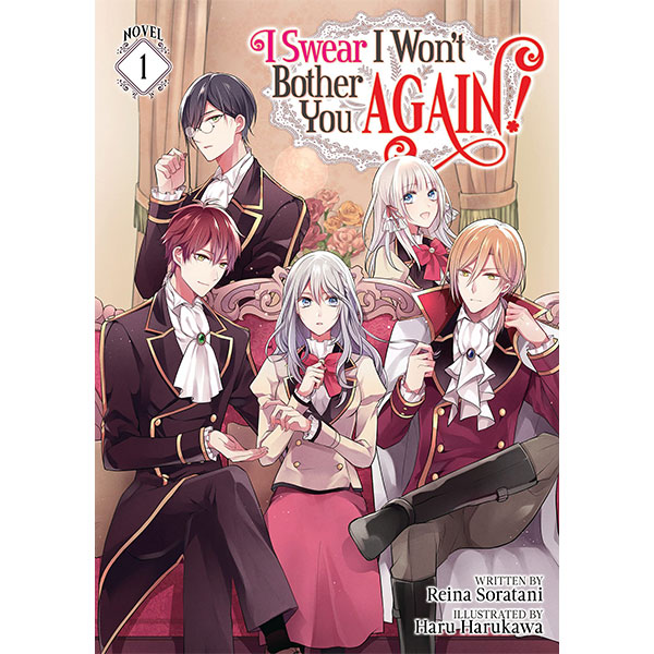 Seven Seas Entertainment I Swear I Won't Bother You Again! 1 (Light Novel)